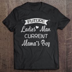 Future Ladies Man Current Mama’s Boy – Black Version