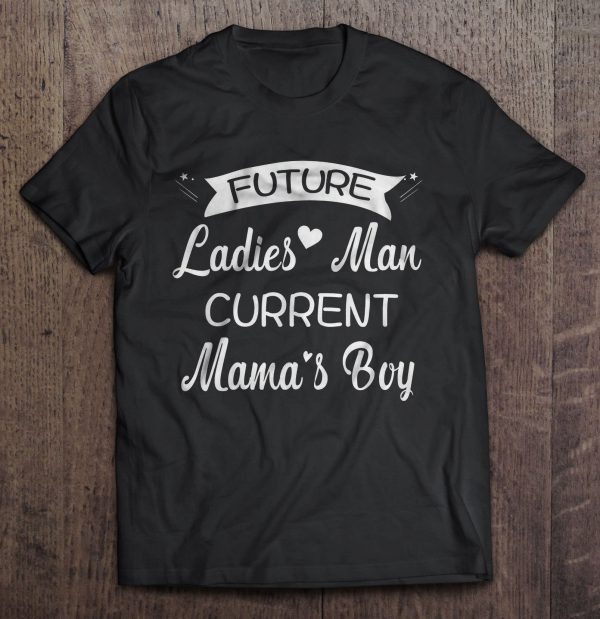 Future Ladies Man Current Mama’s Boy – Black Version