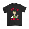 doug life t shirt