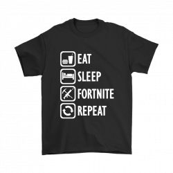 eat sleep fortnite repeat shirt