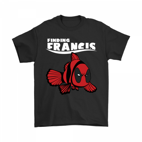 finding francis deadpool shirt