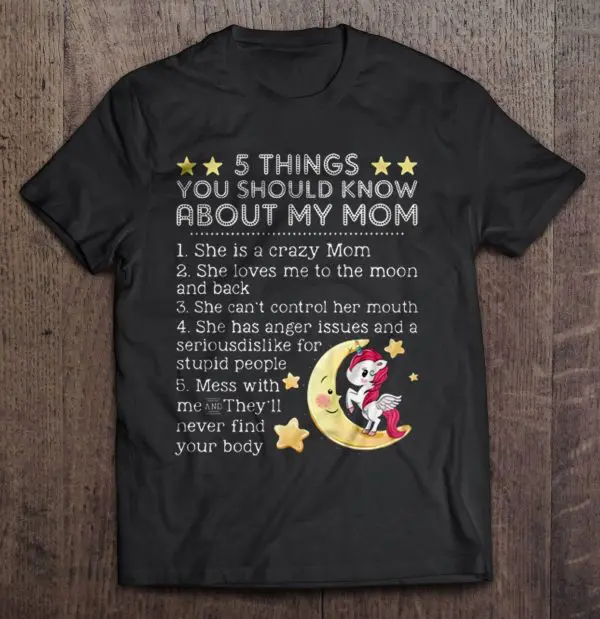 5 Things You Should Know About My Mom She Is A Crazy Mom Unicorn Mom Version