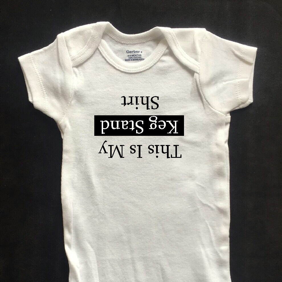 this is my kegstand shirt onesie this is my kegstand shirt onesie