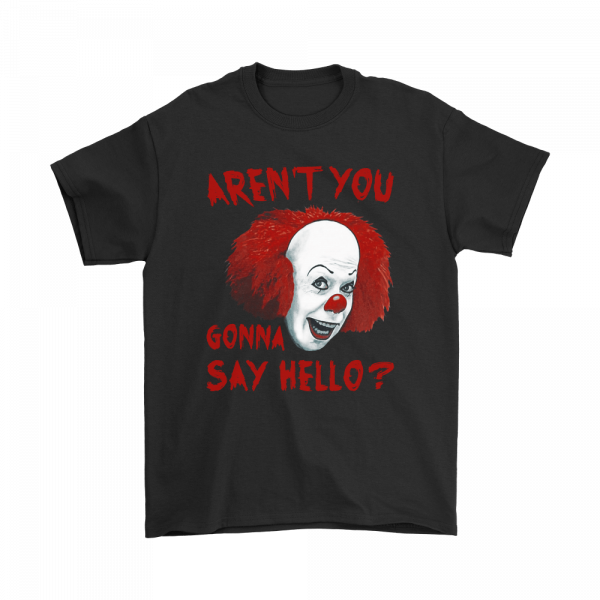 aren't you gonna say hello