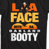 la face with an oakland booty song