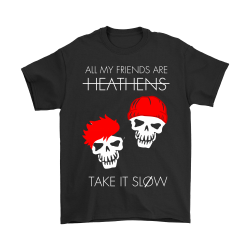all my friends are heathens shirt