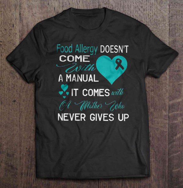 Food Allergy Doesn’t Come With A Manual It Comes With A Mother Who Never Gives Up