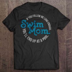 If You Follow Me Long Enough You’ll End Up At A Pool Swim Mom