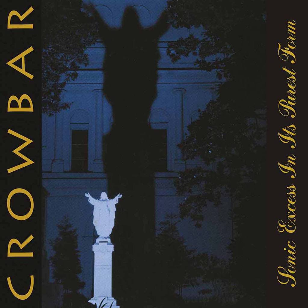crowbar sonic excess in its purest form crowbar sonic excess in its purest form