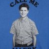 call me maeby shirt