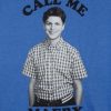 call me maeby tshirt