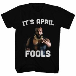 its april fools mr t