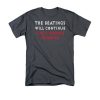 the beatings will continue t shirt