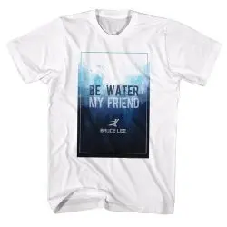 be water my friend t shirt