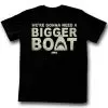 we re gonna need a bigger boat t shirt
