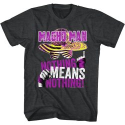 nothing means nothing macho man
