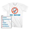 no ma am t shirt