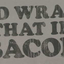 rub some bacon on it shirt