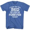 take me to bed or lose me forever shirt