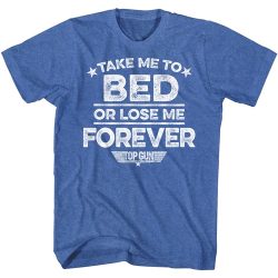 take me to bed or lose me forever shirt