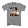 tickets to the gun show shirt