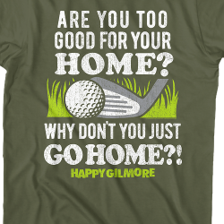 happy gilmore go to your home