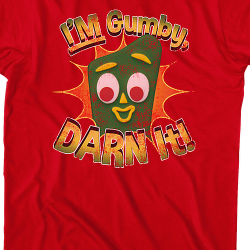 i am gumby dammit