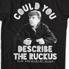 would you describe the ruckus
