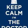 keep calm i'm the doctor