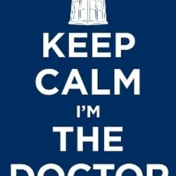 keep calm i'm the doctor