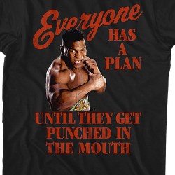 everyone has a plan until they get punched in the mouth shirt