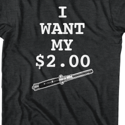 i want my 2 dollars t shirt