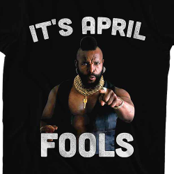 its april fools mr t