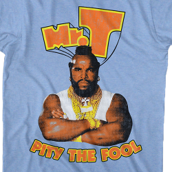 i pity the fool t shirts