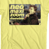 neo maxi zoom dweebie t shirt