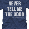 don't ever tell me the odds
