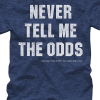 don't ever tell me the odds
