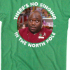 there's no singing in the north pole