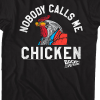 no one calls me chicken