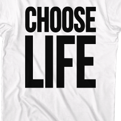 choose life shirt meaning