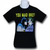 you mad bro t shirts