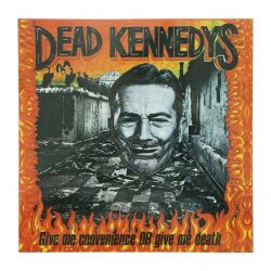 dead kennedys give me convenience or give me death