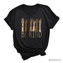 Be Kind - BLM / Black Lives Matter / Melanin / Change / Adult Unisex Youth Toddler