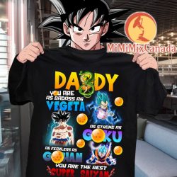 Daddy you are as badass as Vegeta as strong as Goku as fearless as Gohan you are the best Super Saiyan shirt, Father's day
