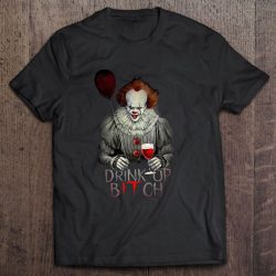 Drink Up Bitch It Pennywise Version