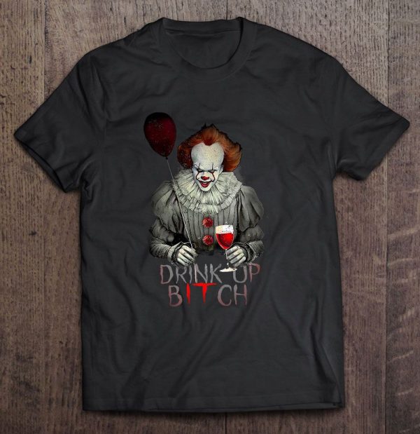 Drink Up Bitch It Pennywise Version