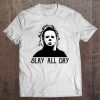 Slay All Day Michael Myers Version2