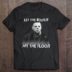 Let The Bodies Hit The Floor Michael Myers Version