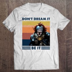 Don’t Dream It Be It Pennywise IT Vintage Version