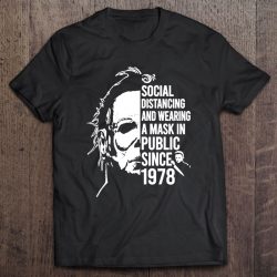 Social Distancing And Wearing A Mask In Public Since 1978 Michael Myers